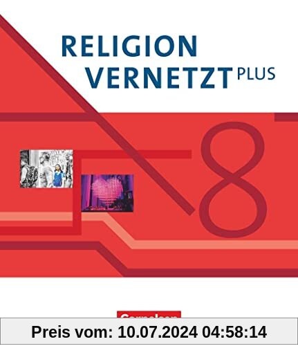 Religion vernetzt Plus - Unterrichtswerk für katholische Religionslehre am Gymnasium - 8. Jahrgangsstufe: Schulbuch