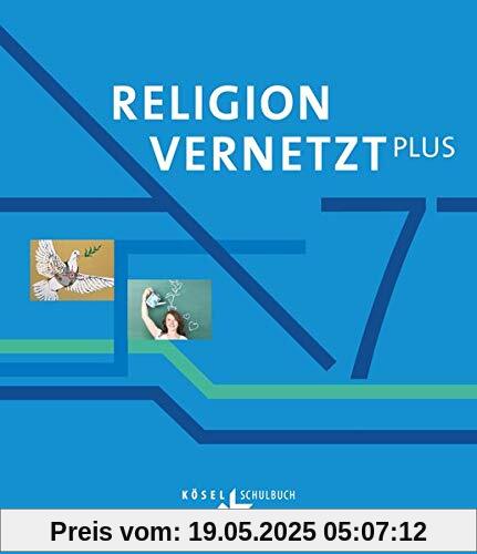 Religion vernetzt Plus - Unterrichtswerk für katholische Religionslehre am Gymnasium: 7. Jahrgangsstufe - Schülerbuch