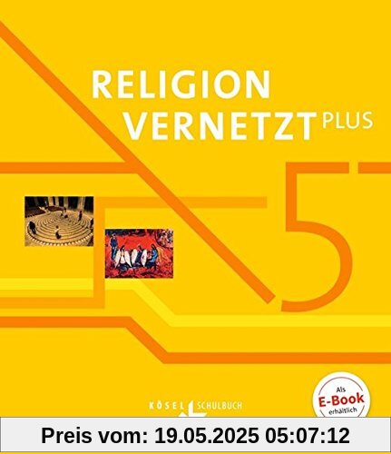 Religion vernetzt plus: 5. Schuljahr - Schülerbuch Religion vernetzt plus: 5. Schuljahr - Schülerbuch