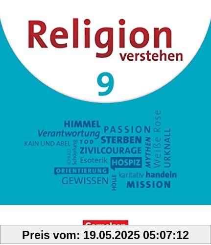 Religion verstehen - Unterrichtswerk für die katholische Religionslehre an Realschulen in Bayern - 9. Jahrgangsstufe: Schulbuch Religion verstehen - Unterrichtswerk für die katholische Religionslehre an Realschulen in Bayern - 9. Jahrgangsstufe: Schulbuch