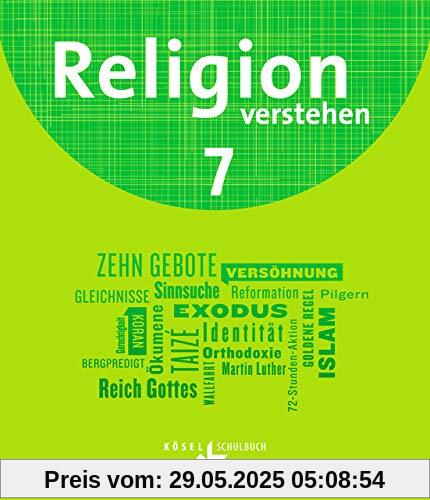 Religion verstehen - Unterrichtswerk für die katholische Religionslehre an Realschulen in Bayern: 7. Jahrgangsstufe - Schülerbuch Religion verstehen - Unterrichtswerk für die katholische Religionslehre an Realschulen in Bayern: 7. Jahrgangsstufe - Schülerbuch