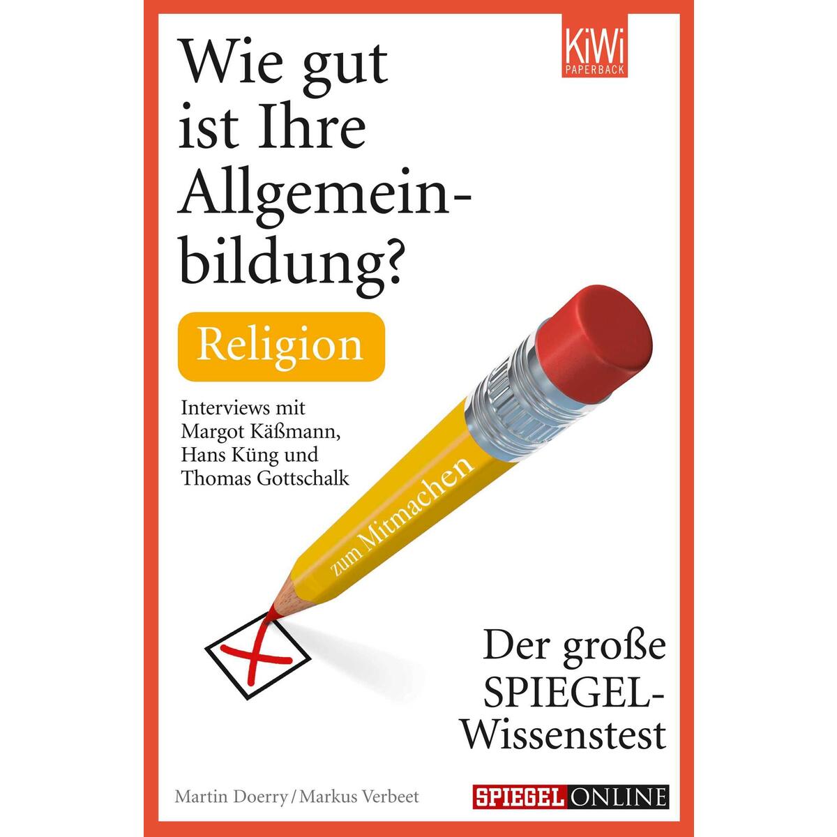 Religion: Wie gut ist Ihre Allgemeinbildung Religion: Wie gut ist Ihre Allgemeinbildung von Kiepenheuer & Witsch GmbH
