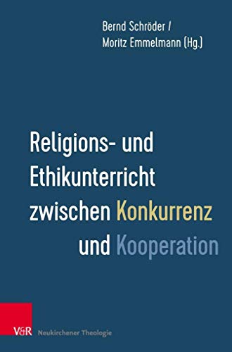 Religions- und Ethikunterricht zwischen Konkurrenz und Kooperation von Vandenhoeck & Ruprecht