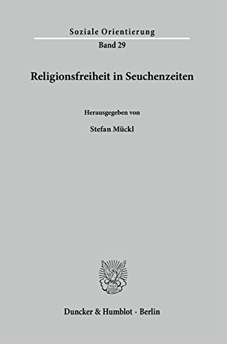 Religionsfreiheit in Seuchenzeiten. (Soziale Orientierung)