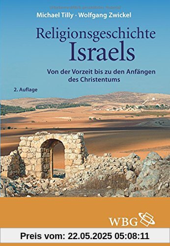 Religionsgeschichte Israels: Von der Vorzeit bis zu den Anfängen des Christentums Religionsgeschichte Israels: Von der Vorzeit bis zu den Anfängen des Christentums