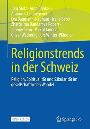 Religionstrends in der Schweiz: Religion, Spiritualit�t und S�kularit�t im gesellschaftlichen ...