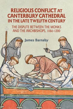 Religious Conflict at Canterbury Cathedral in the Late Twelfth Century (eBook, ePUB) von Boydell & Brewer Ltd