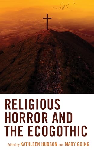 Religious Horror and the Ecogothic (Ecocritical Theory and Practice) von Lexington Books/Fortress Academic