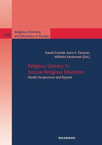 Religious Literacy in Secular Religious Education: Nordic Perspectives and Beyond (Religious Diversity and Education in Europe) von Waxmann