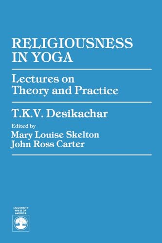 Religiousness in Yoga: Lectures on Theory and Practice von University Press of America