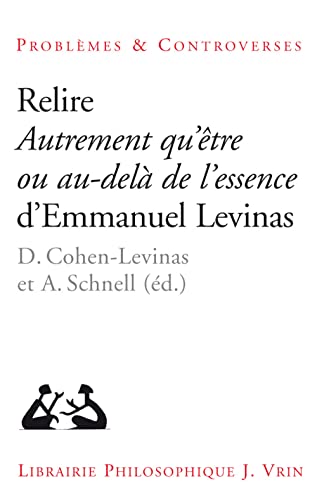 Relire Autrement Qu'etre Ou Au-Dela De L'Essence (Problemes et Controverses)