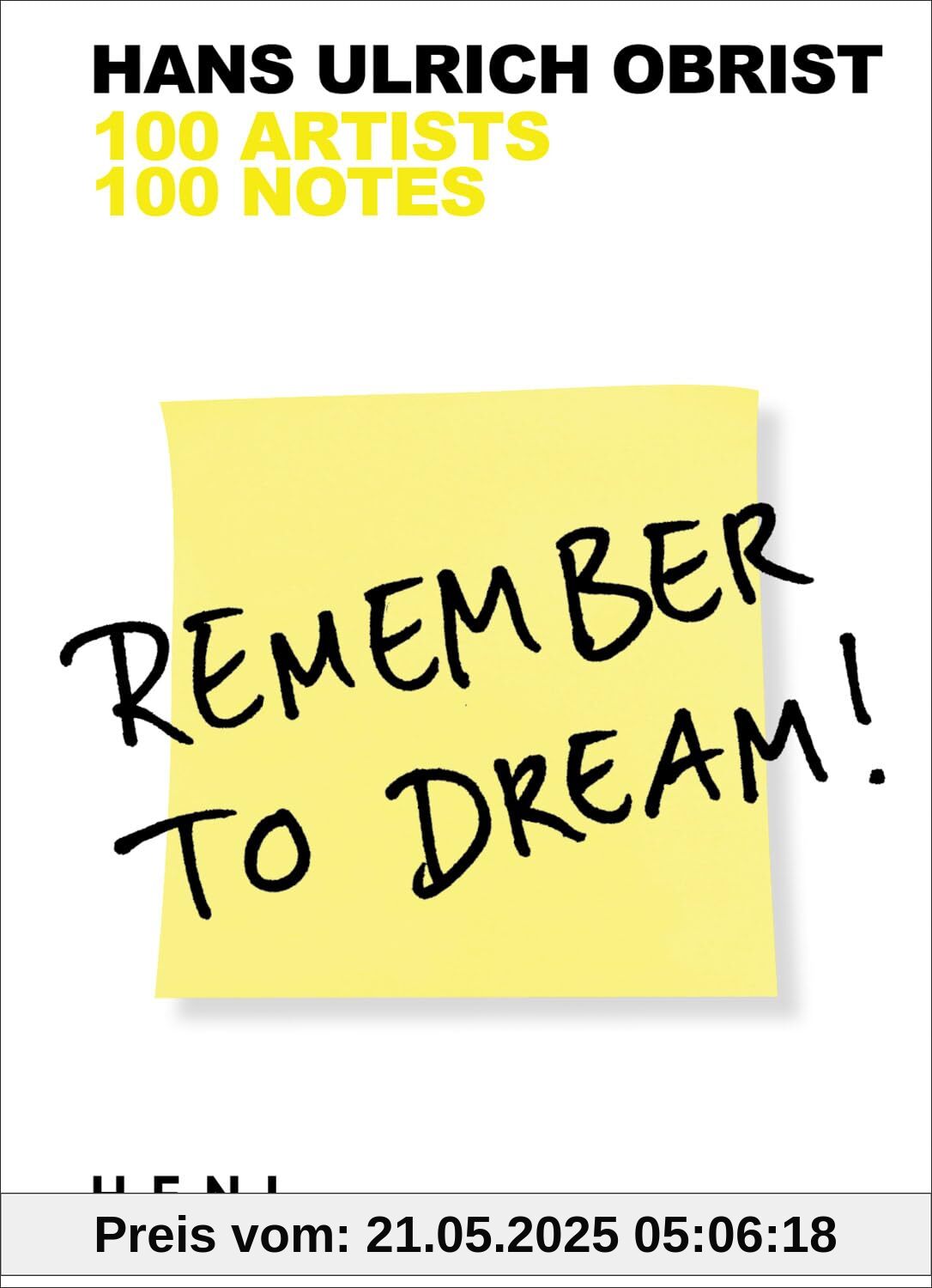 Remember to Dream!: 100 Artists, 100 Notes
