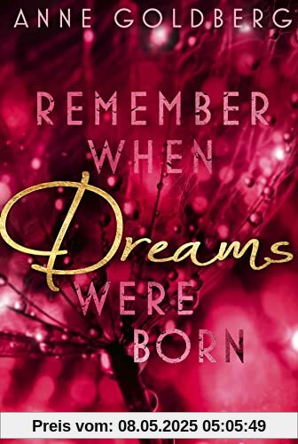 Remember when Dreams were born (Second Chances, Band 1)