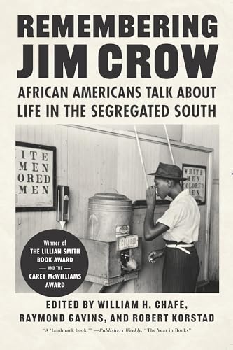 Remembering Jim Crow: African Americans Talk About Life in the Segregated South Remembering Jim Crow: African Americans Talk About Life in the Segregated South