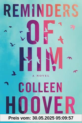 Reminders of Him: A Novel Reminders of Him: A Novel