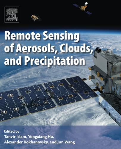 Remote Sensing of Aerosols, Clouds, and Precipitation von Elsevier