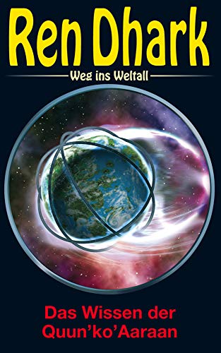 Ren Dhark – Weg ins Weltall 60: Das Wissen der Quun’ko’Aaraan