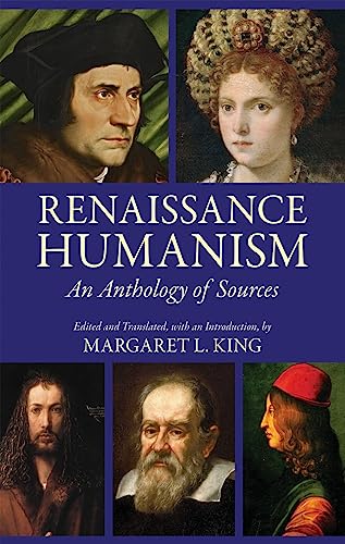 Renaissance Humanism: An Anthology of Sources von Hackett Publishing Co, Inc