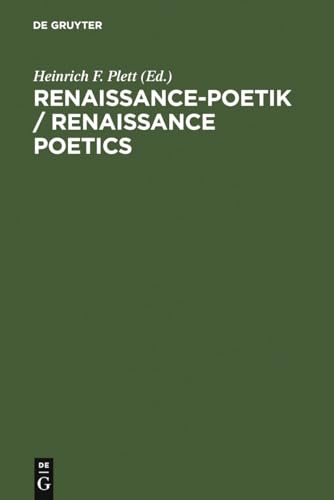 Renaissance-Poetik / Renaissance Poetics: Z. Tl. in französ. u. engl. Sprache Renaissance-Poetik / Renaissance Poetics: Z. Tl. in französ. u. engl. Sprache von de Gruyter
