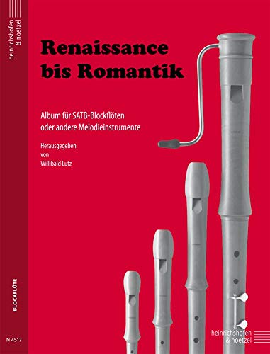 Renaissance bis Romantik, für 4 Blockflöten: Für SATB-Blockflöten. Leicht bis mittelschwer