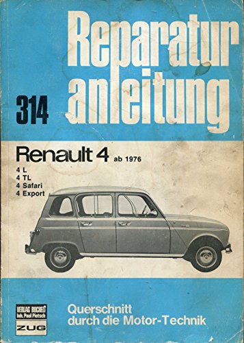 Renault 4: 4L/4TL/4Safari/4Export 1976 bis 1977 //Reprint der 4. Auflage 1985 (Reparaturanleitungen)