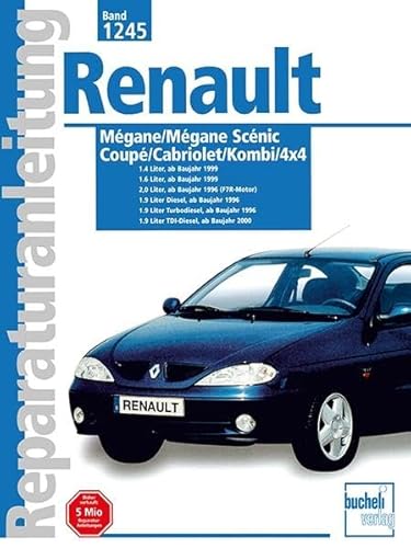 Renault Mégane / Mégane Scénic: Coupe/Cabriolet/Komb/4x4 // Reprint der 2. Auflage 2001 von Bucheli Verlags AG