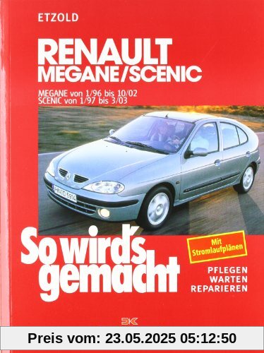 Renault Mégane 1/96 bis 10/02 / Scenic von 1/97 bis 3/03: So wird's gemacht - Band 105
