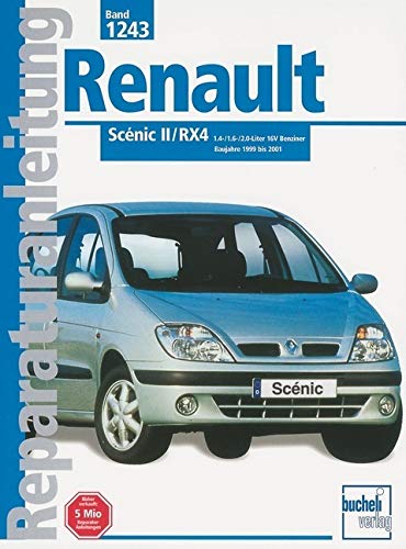 Renault Scénic II / RX4: Baujahre 1999 bis 2001. 1.4-/1.6-/2.0-Liter 16V Benziner (Reparaturanleitungen) von Bucheli Verlags AG