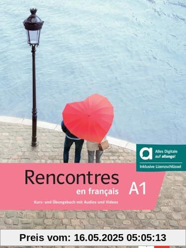 Rencontres en français A1 - Hybride Ausgabe allango: Französisch für Anfänger. Kurs- und Übungsbuch mit Audios und Videos inklusive Lizenzschlüssel allango (24 Monate)