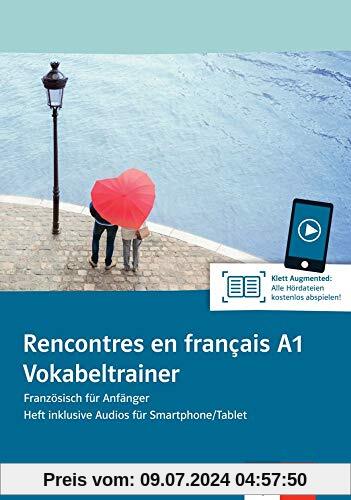 Rencontres en français A1: Französisch für Anfänger. Vokabeltrainer (Heft inklusive Audios für Smartphone/Tablet)