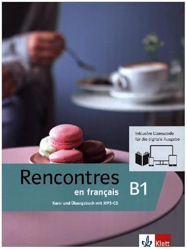 Rencontres en français B1 - Blended Bundle: Französisch für Fortgeschrittene. Kurs- und Übungsbuch mit Audios und Videos inklusive Lizenzcodes für das ... und Trainingsbuch mit interaktiven Übungen von Klett Sprachen GmbH