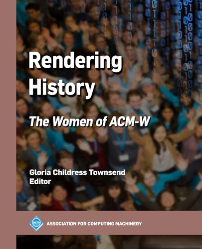 Rendering History: The Women of Acm-W (ACM Books) von ACM Books