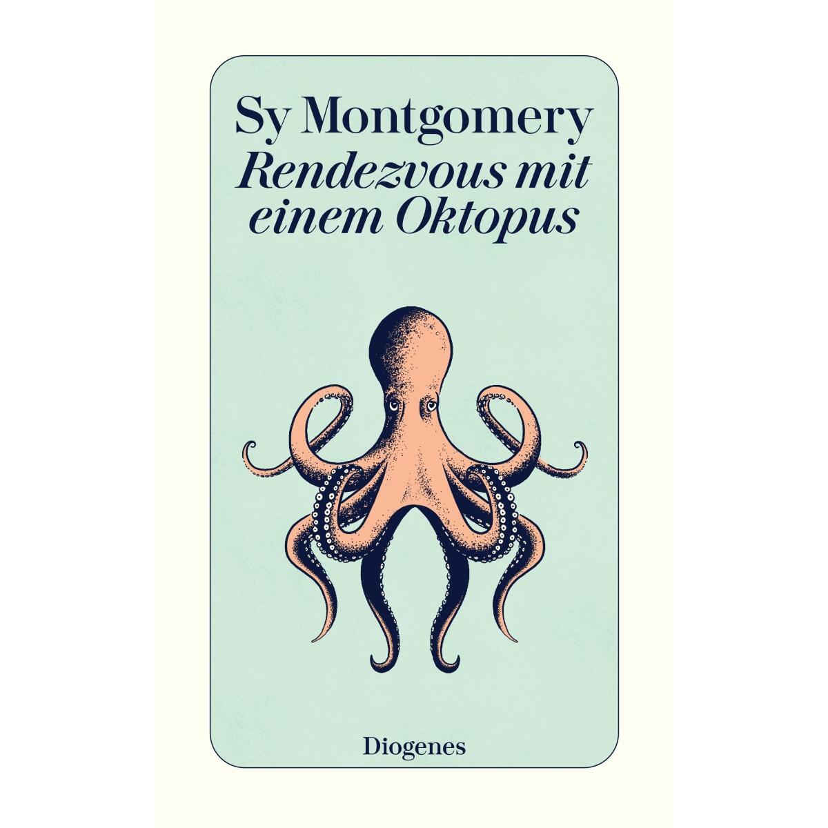 Rendezvous mit einem Oktopus Rendezvous mit einem Oktopus von Diogenes Verlag AG