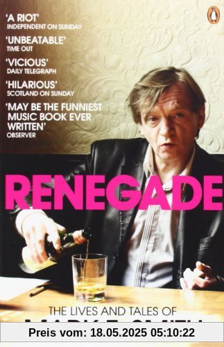 Renegade: The Lives and Tales of Mark E. Smith
