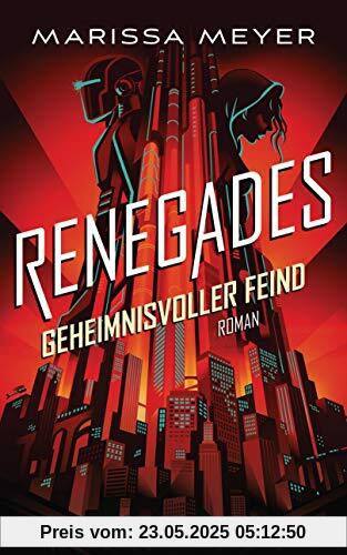 Renegades - Geheimnisvoller Feind: Roman (Renegades-Reihe, Band 2)