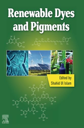 Renewable Dyes and Pigments Renewable Dyes and Pigments von Elsevier