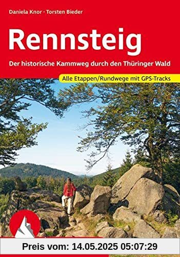Rennsteig: Der historische Kammweg durch den Thüringer Wald. Alle Etappen/Rundwege mit GPS-Tracks (Rother Wanderführer)