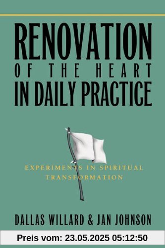 Renovation of the Heart in Daily Practice: Experiments in Spiritual Transformation