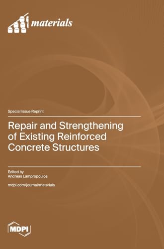 Repair and Strengthening of Existing Reinforced Concrete Structures von MDPI AG