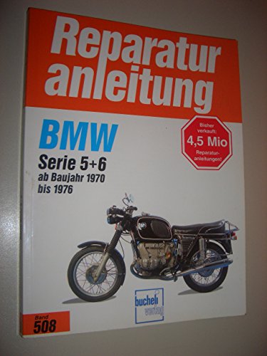 Reparaturanleitung, Band 508: BMW Serie 5 + 6 (2 Zylinder) ab 1970 bis 1976. R 50/5, R 60/5, R 75/5, R 60/6, R 75/6, R 90/6, R 90 S