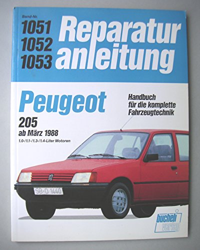 Reparaturanleitung, Band Nr. 1051, 1052, 1053: Peugeot 205 ab März 1988. 1.0- / 1.1- / 1.3- / 1.4-Liter Motoren von Bucheli