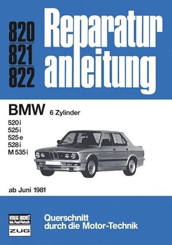 Reparaturanleitung BMW 520i, 525i, 525e, 528i, M 535i ab Juni 1981 von Bucheli Verlags AG