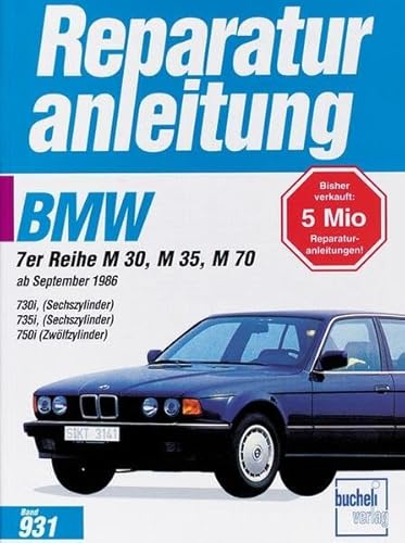 Reparaturanleitung Band-Nr. 931, 932, 933: BMW 7er-Reihe ab September 1986 730i / 735i / 750i (Zwölfzylinder)