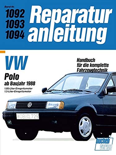 VW Polo ab Baujahr 1988: 1.05-Liter-Einspritzmotor/1.3-Liter-Einspritzmotor // Reprint der 9. Aufl. 1991 (Reparaturanleitungen) von bucheli