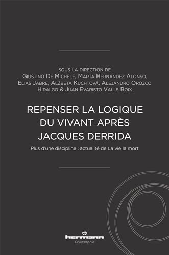 Repenser la logique du vivant après Jacques Derrida: Plus d une discipline : actualité de La vie la mort Repenser la logique du vivant après Jacques Derrida: Plus d une discipline : actualité de La vie la mort von HERMANN