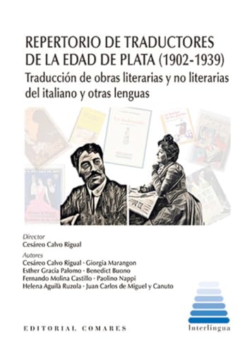 Repertorio de traductores de la edad de plata (1902-1939): Traducción de obras literarias y no literarias del italiano y otras lenguas von Editorial Comares