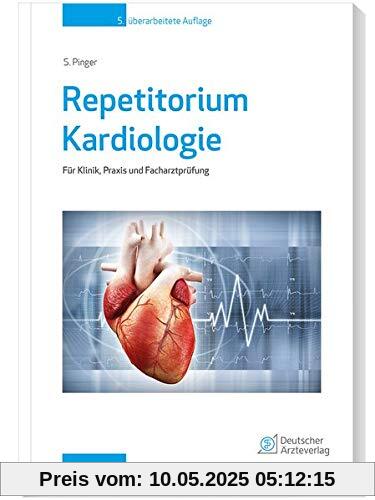 Repetitorium Kardiologie: Für Klinik, Praxis und Facharztprüfung