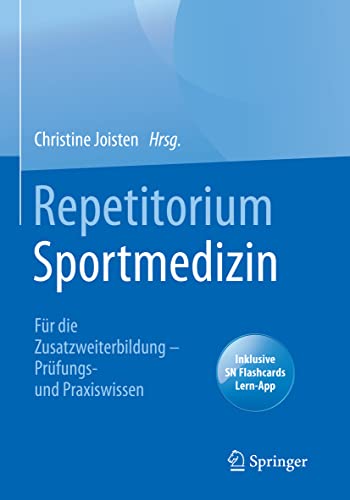Repetitorium Sportmedizin: Für die Zusatzweiterbildung – Prüfungs- und Praxiswissen