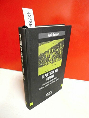 Reportagen aus Amerika: Eine Frauenreise durch die Welt der Arbeit in den 1920er Jahren (Editi...