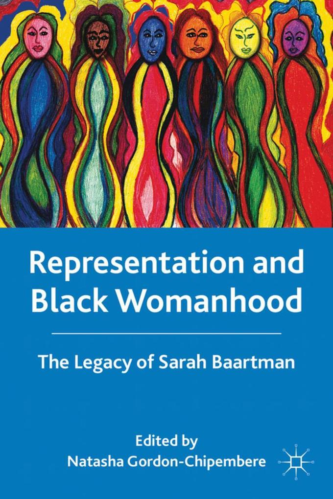 Representation and Black Womanhood: The Legacy of Sarah Baartman von SPRINGER NATURE